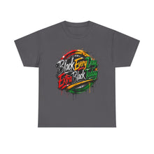 Load image into Gallery viewer, Black Every Day, Extra Black Today | Juneteenth Grunge Streetwear Unisex Heavy Cotton Tee