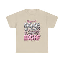 Load image into Gallery viewer, There's A 99.9% Chance IDGAF Shirt | Funny Pink Chrome Graphic Tee | Boujee Streetwear Unisex Heavy Cotton Tee