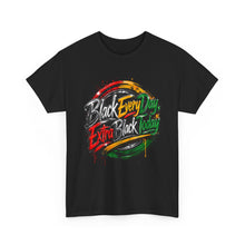 Load image into Gallery viewer, Black Every Day, Extra Black Today | Juneteenth Grunge Streetwear Unisex Heavy Cotton Tee
