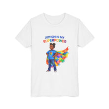 Load image into Gallery viewer, Autism Is My Superpower Youth T-Shirt — Autism Awareness Tee