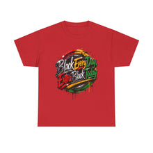 Load image into Gallery viewer, Black Every Day, Extra Black Today | Juneteenth Grunge Streetwear Unisex Heavy Cotton Tee