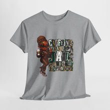 Load image into Gallery viewer, Caffeine Because Jail Is Expensive Funny Coffee Lover Ransom Note Graphic Unisex Heavy Cotton Tee