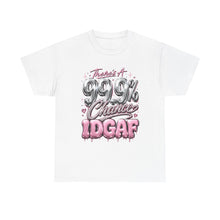 Load image into Gallery viewer, There's A 99.9% Chance IDGAF Shirt | Funny Pink Chrome Graphic Tee | Boujee Streetwear Unisex Heavy Cotton Tee
