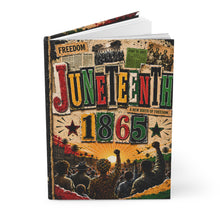 Load image into Gallery viewer, Juneteenth 1865 Soulful Notes Journal | Freedom Is a Legacy Notebook | African American Heritage Hardcover Journal Matte