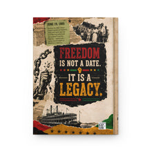 Load image into Gallery viewer, Juneteenth 1865 Soulful Notes Journal | Freedom Is a Legacy Notebook | African American Heritage Writing Hardcover Journal Matte