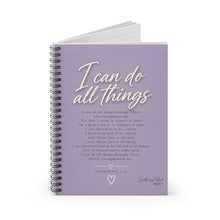 Load image into Gallery viewer, I Can Do All Things - Philippians 4:13 - Spiral Notebook - Ruled Line