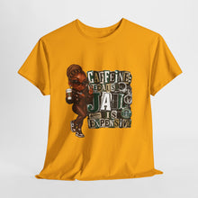 Load image into Gallery viewer, Caffeine Because Jail Is Expensive Funny Coffee Lover Ransom Note Graphic Unisex Heavy Cotton Tee