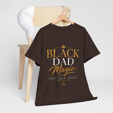 Load image into Gallery viewer, Black Dad Magic T-Shirt | Love Lead Legacy Father's Day Heavy Cotton Tee