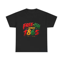 Load image into Gallery viewer, Free-Ish Since 1865 Juneteenth T-Shirt | Distressed Grunge Black History Graphic Unisex Heavy Cotton Tee