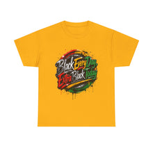 Load image into Gallery viewer, Black Every Day, Extra Black Today | Juneteenth Grunge Streetwear Unisex Heavy Cotton Tee