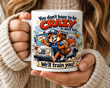 Load image into Gallery viewer, You Don't Have to Be Crazy Ceramic Mug, (11oz, 15oz)