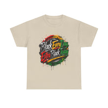 Load image into Gallery viewer, Black Every Day, Extra Black Today | Juneteenth Grunge Streetwear  Unisex Heavy Cotton Tee

