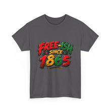 Load image into Gallery viewer, Free-Ish Since 1865 Juneteenth T-Shirt | Distressed Grunge Black History Graphic Unisex Heavy Cotton Tee
