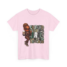 Load image into Gallery viewer, Caffeine Because Jail Is Expensive  Funny Coffee Lover Ransom Note Graphic Unisex Heavy Cotton Tee
