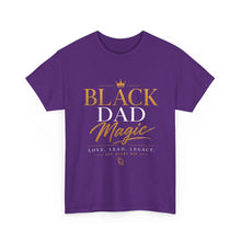 Load image into Gallery viewer, Black Dad Magic T-Shirt | Love Lead Legacy Father's Day Heavy Cotton Tee
