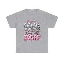 Load image into Gallery viewer, There's A 99.9% Chance IDGAF Shirt | Funny Pink Chrome Graphic Tee | Boujee Streetwear Unisex Heavy Cotton Tee
