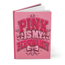 Load image into Gallery viewer, Pink is My Personality Hardcover Journal Matte
