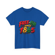 Load image into Gallery viewer, Free-Ish Since 1865 Juneteenth T-Shirt | Distressed Grunge Black History Graphic Unisex Heavy Cotton Tee
