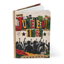 Load image into Gallery viewer, Juneteenth 1865 Soulful Notes Journal | Freedom Is a Legacy Notebook | African American Heritage Writing Hardcover Journal Matte
