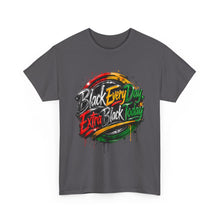 Load image into Gallery viewer, Black Every Day, Extra Black Today | Juneteenth Grunge Streetwear  Unisex Heavy Cotton Tee
