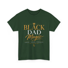 Load image into Gallery viewer, Black Dad Magic T-Shirt | Love Lead Legacy Father's Day Heavy Cotton Tee
