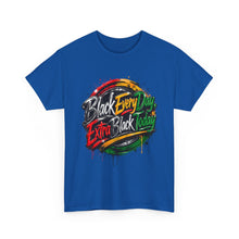 Load image into Gallery viewer, Black Every Day, Extra Black Today | Juneteenth Grunge Streetwear  Unisex Heavy Cotton Tee
