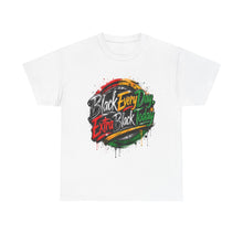 Load image into Gallery viewer, Black Every Day, Extra Black Today | Juneteenth Grunge Streetwear  Unisex Heavy Cotton Tee
