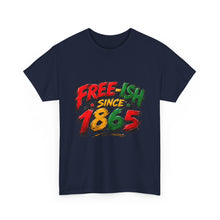 Load image into Gallery viewer, Free-Ish Since 1865 Juneteenth T-Shirt | Distressed Grunge Black History Graphic Unisex Heavy Cotton Tee
