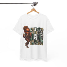 Load image into Gallery viewer, Caffeine Because Jail Is Expensive  Funny Coffee Lover Ransom Note Graphic Unisex Heavy Cotton Tee
