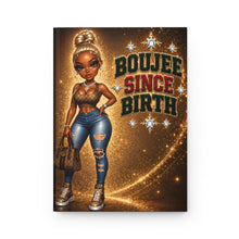 Load image into Gallery viewer, Boujee Since Birth Hardcover Journal Matte

