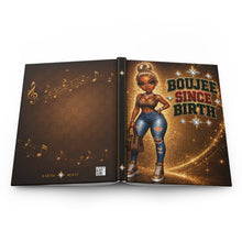 Load image into Gallery viewer, Boujee Since Birth Hardcover Journal Matte
