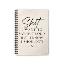 Load image into Gallery viewer, Unfiltered Thoughts - Sht I Want To Say Out Loud Spiral Notebook - Ruled Line
