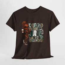 Load image into Gallery viewer, Caffeine Because Jail Is Expensive  Funny Coffee Lover Ransom Note Graphic Unisex Heavy Cotton Tee
