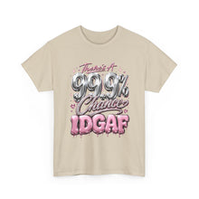 Load image into Gallery viewer, There's A 99.9% Chance IDGAF Shirt | Funny Pink Chrome Graphic Tee | Boujee Streetwear Unisex Heavy Cotton Tee
