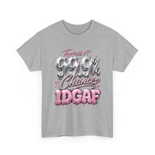 Load image into Gallery viewer, There's A 99.9% Chance IDGAF Shirt | Funny Pink Chrome Graphic Tee | Boujee Streetwear Unisex Heavy Cotton Tee
