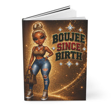 Load image into Gallery viewer, Boujee Since Birth Hardcover Journal Matte
