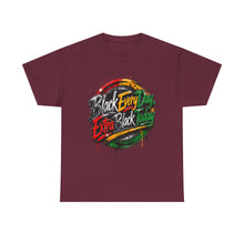 Load image into Gallery viewer, Black Every Day, Extra Black Today | Juneteenth Grunge Streetwear  Unisex Heavy Cotton Tee
