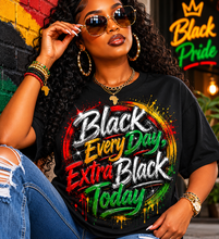 Load image into Gallery viewer, Black Every Day, Extra Black Today | Juneteenth Grunge Streetwear  Unisex Heavy Cotton Tee
