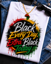 Load image into Gallery viewer, Black Every Day, Extra Black Today | Juneteenth Grunge Streetwear  Unisex Heavy Cotton Tee
