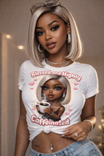 Load image into Gallery viewer, Blessed and Highly Caffeinated T-Shirt
