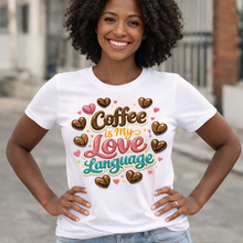 Load image into Gallery viewer, Coffee is My Love Language T-Shirt
